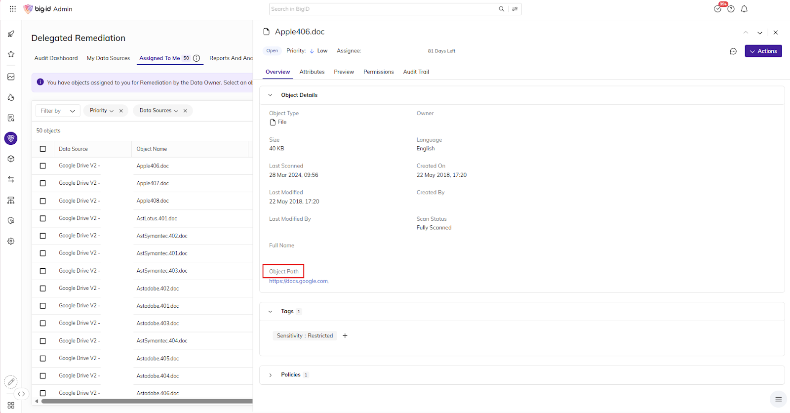The object details view - this is accessible by clicking on an object name. It shows details about the item, including object type, full file name, scanned date, and more. Navigate to the actual flagged item by using the link under "Object Path" and review it to see if it actually includes sensitive data.
