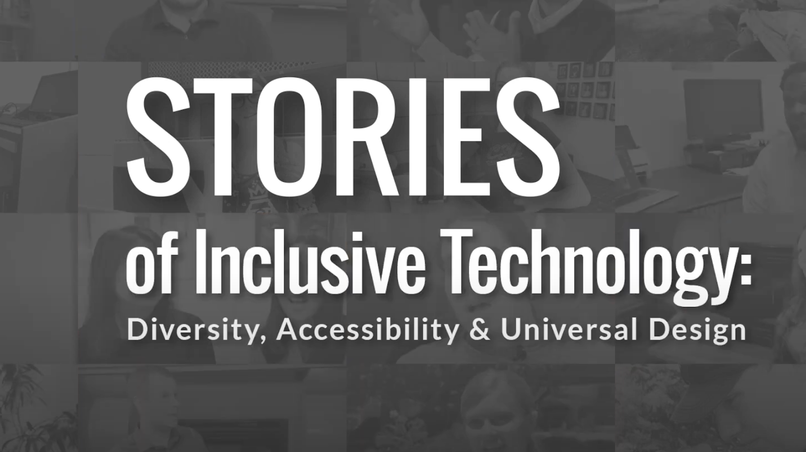 Screenshot of Stories of Inclusive Technology: Diversity, Accessibility, and Universal Design.