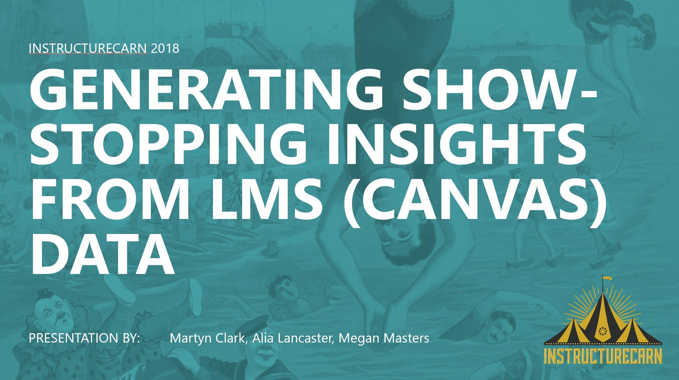 Title slide entitled generating show-stopping insights from LMS (Canvas) data