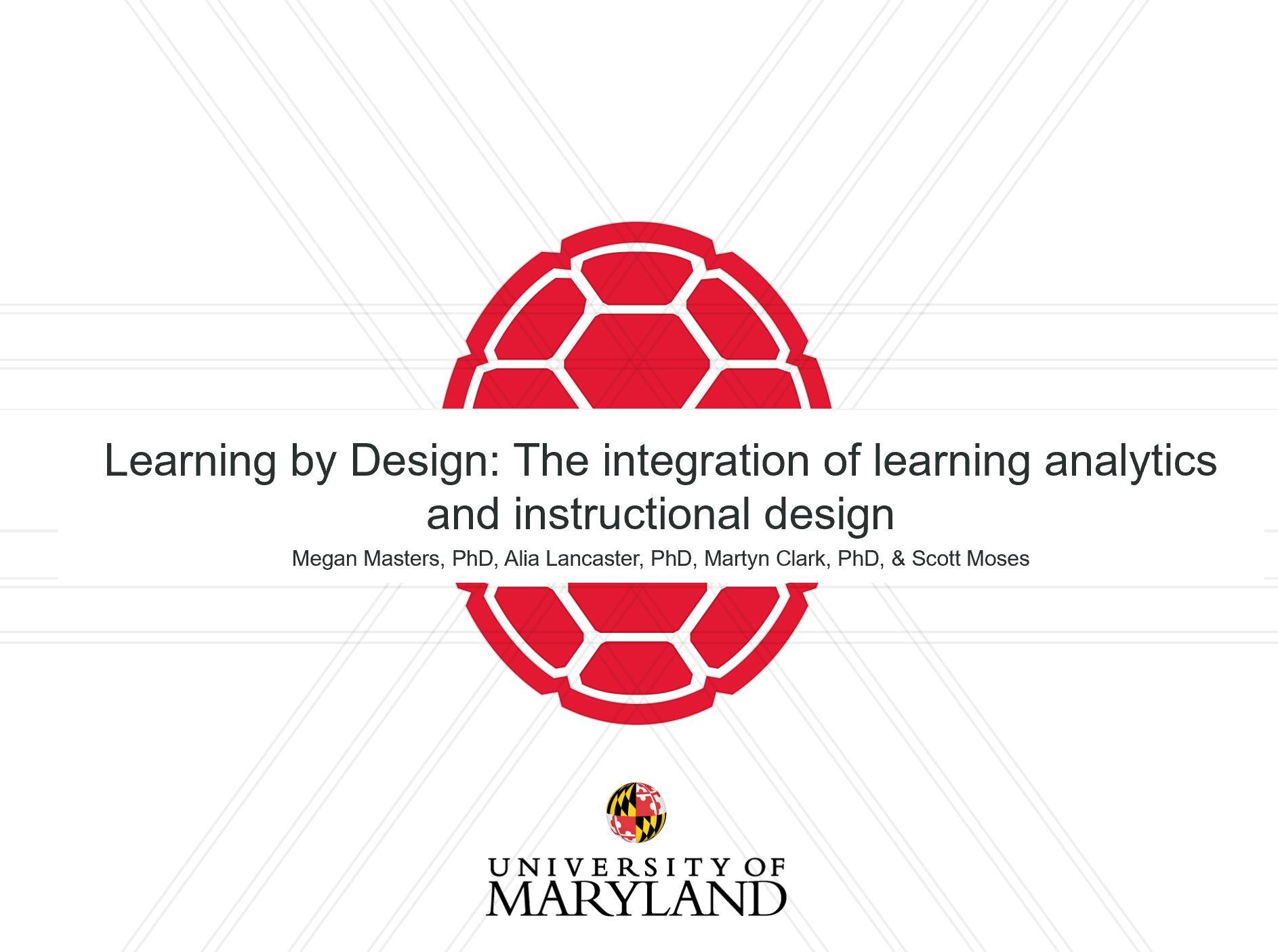 Title slide entitled learning by design: the integration of learning analytics and instructional design