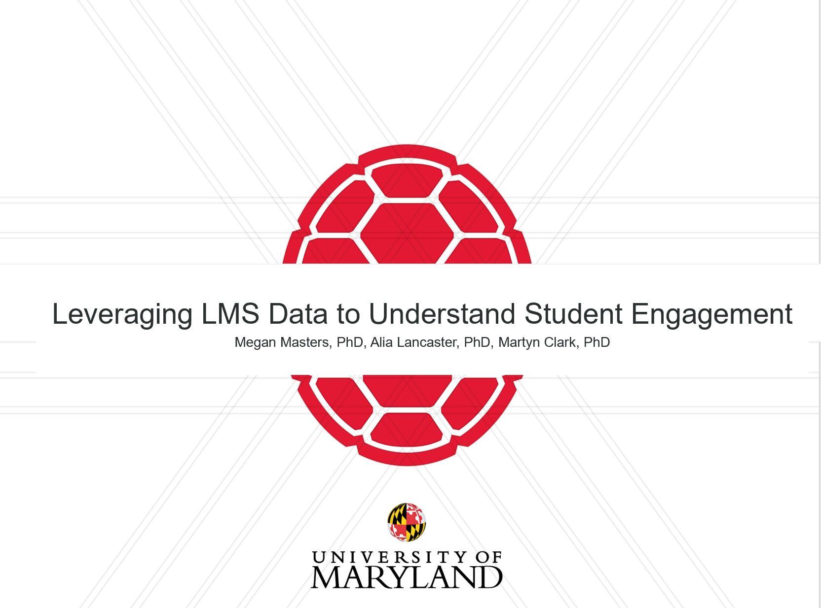 Title slide entitled leveraging LMS data tounderstand student engagement