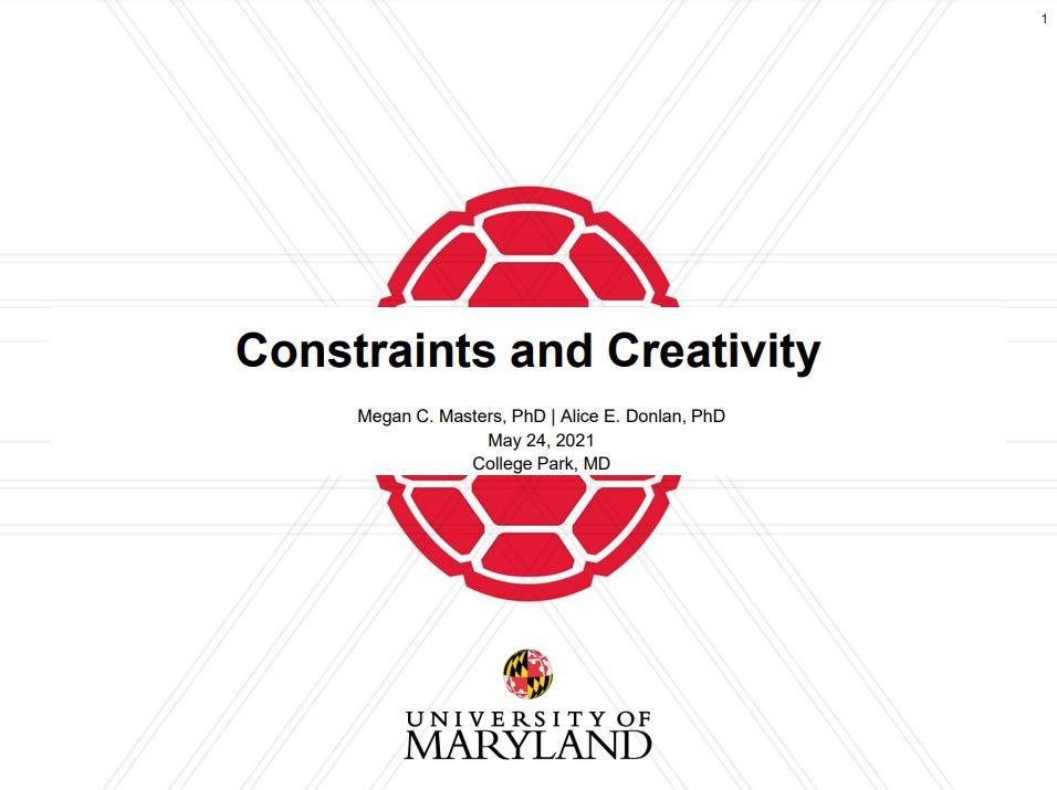 Constraints and creativity. A keynote by Megan C. Masters (PhD) and Alice E. Donlan (PhD) on May 24, 2021.