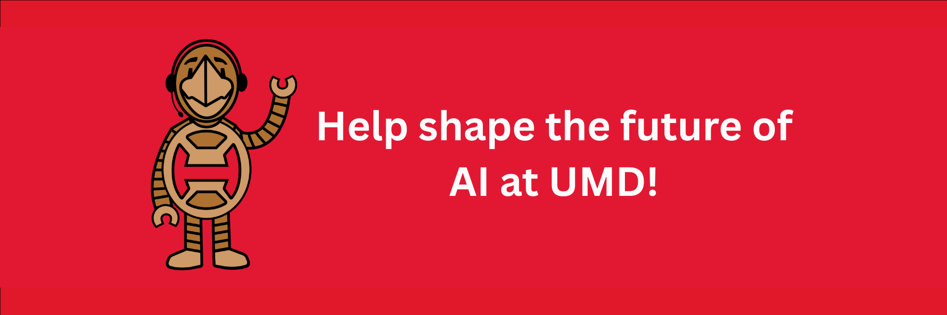 Help shape the future of AI at UMD!